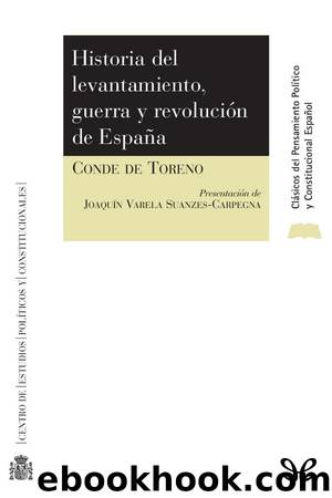 HistorÃ­a del levantamiento, guerra y revoluciÃ³n de EspaÃ±a by Conde de Toreno