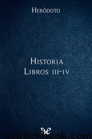 Historia - Libros III-IV by Heródoto de Halicarnaso