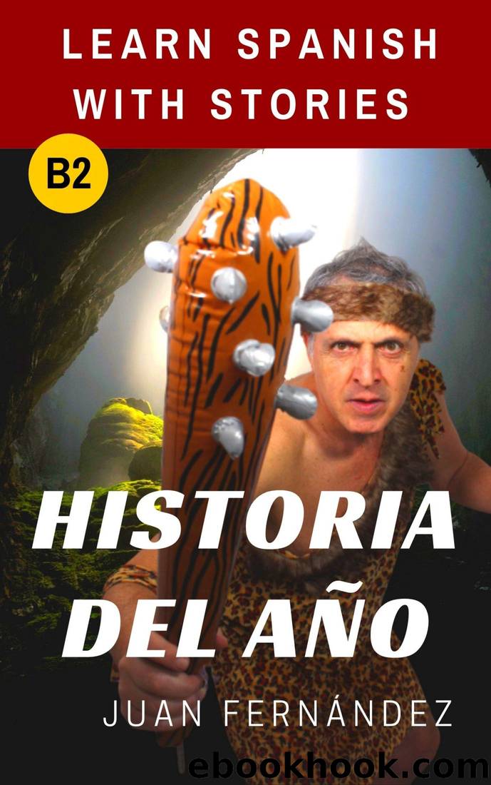 Historia Del AÃ±o: Learn Spanish With Stories by Juan Fernández
