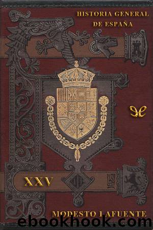 Historia General de EspaÃ±a - XXV by Juan Valera