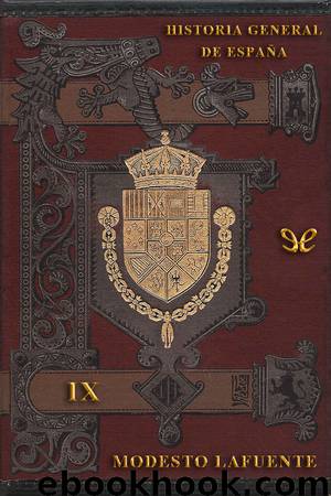 Historia General de España - IX by Modesto Lafuente