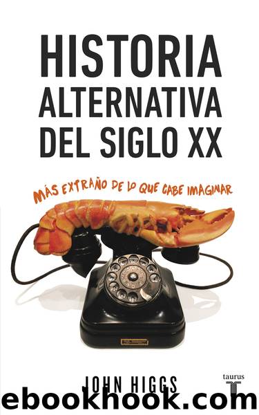 Historia alternativa del siglo XX by John Higgs