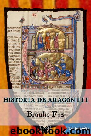 Historia de AragÃ³n III by Braulio Foz y Burges