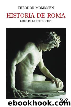 Historia de Roma. Libro IV by Theodor Mommsen