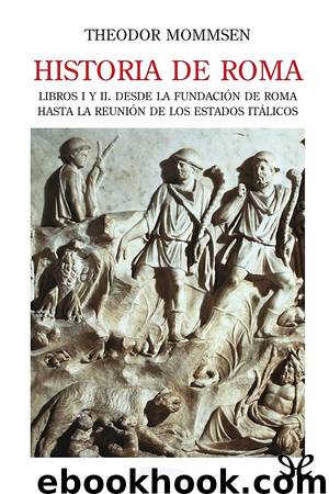 Historia de Roma. Libros I y II by Theodor Mommsen