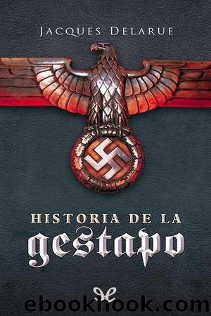 Historia de la Gestapo by Jacques Delarue