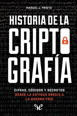 Historia de la criptografÃ­a by Manuel J. Prieto