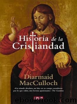 Historia de la cristiandad by Diarmaid MacCulloch
