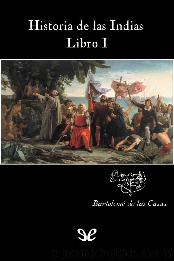 Historia de las Indias 1 by Bartolomé de las Casas