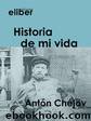Historia de mi vida by Anton Chejov