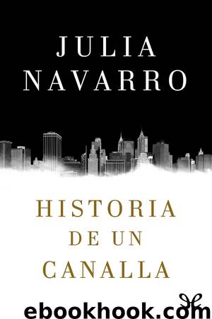 Historia de un canalla by Julia Navarro