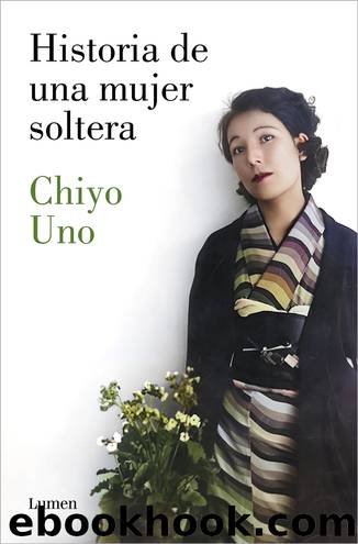 Historia de una mujer soltera by Chiyo Uno