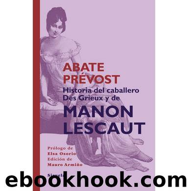 Historia del Caballero Des Grieux y de Manon Lescaut (Tiempo de ClÃ¡sicos) (Spanish Edition) by Abate Prévost