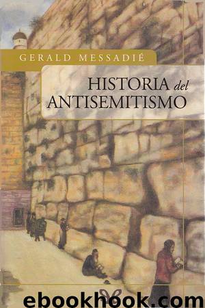 Historia del antisemitismo by Gerald Messadié