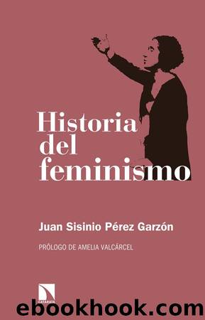 Historia del feminismo by Juan Sisinio Pérez Garzón