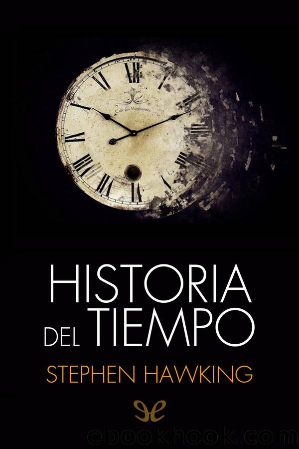 Historia del tiempo by Stephen Hawking