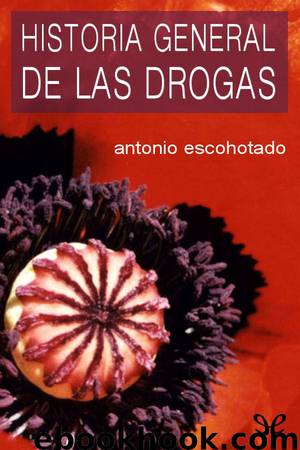 Historia general de las drogas by Antonio Escohotado