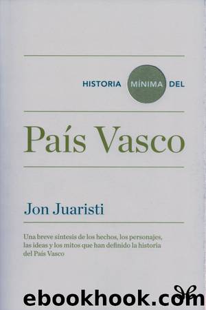 Historia mÃ­nima del PaÃ­s Vasco by Jon Juaristi Linacero