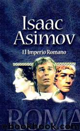 Historia universal Asimov: El Imperio Romano by Isaac Asimov