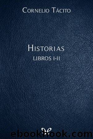Historias Libros I-II by Cornelio Tácito
