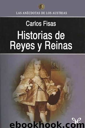 Historias de Reyes y Reinas by Carlos Fisas