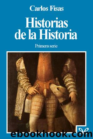 Historias de la Historia 1 by Carlos Fisas