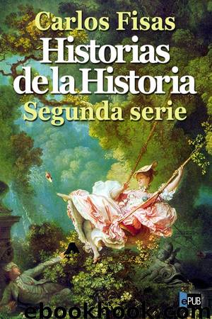 Historias de la Historia. Segunda serie by Carlos Fisas