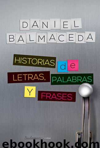 Historias de letras, palabras y frases by Daniel Balmaceda