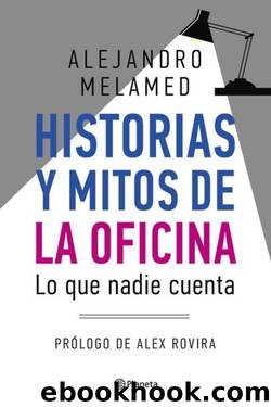 Historias y mitos de la oficina by Alejandro Melamed