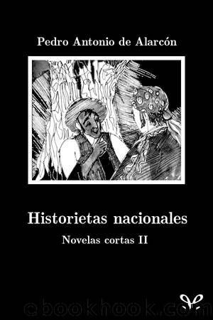 Historietas nacionales by Pedro Antonio de Alarcón