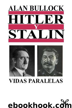 Hitler y Stalin: vidas paralelas by Alan Bullock