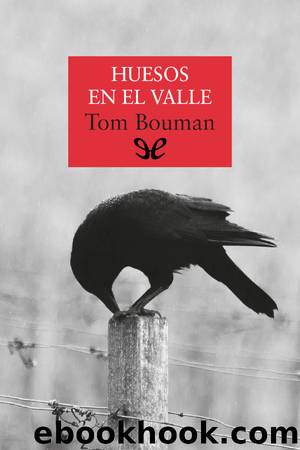 Huesos en el valle by Tom Bouman