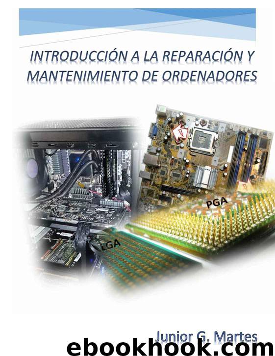 INTRODUCCIÓN A LA REPARACIÓN Y MANTENIMIENTO DE ORDENADORES (Spanish Edition) by Junior G. Martes