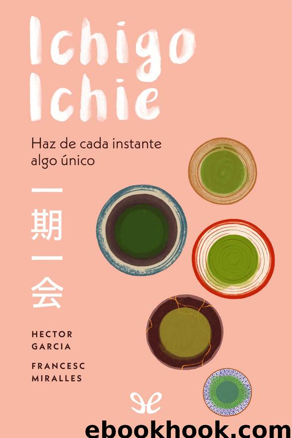 Ichigo-Ichie by Héctor García & Francesc Miralles
