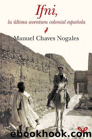Ifni, la Ãºltima aventura colonial espaÃ±ola by Manuel Chaves Nogales