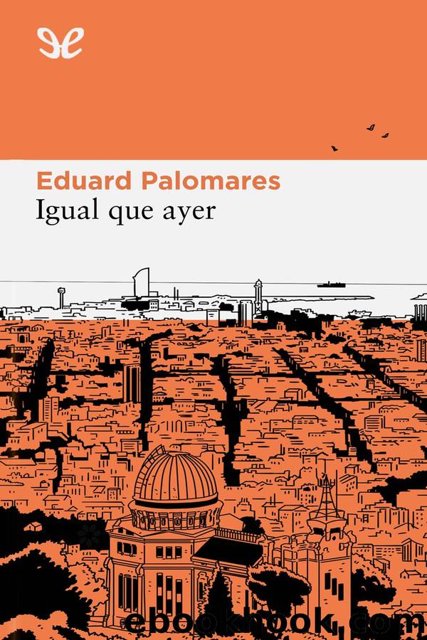 Igual que ayer by Eduard Palomares