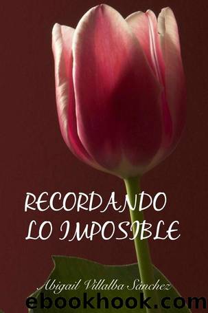 Imposibles 2 - Recordando lo imposible by Abigail Villalba Sanchez