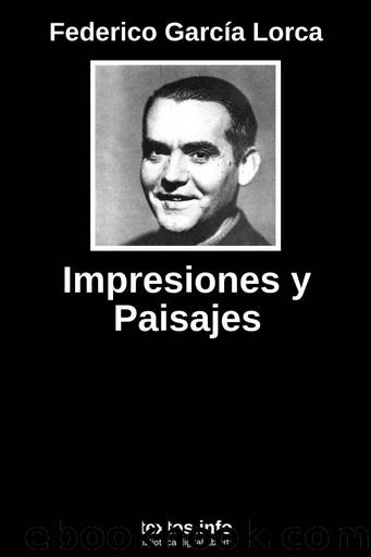 Impresiones y Paisajes by Federico García Lorca & Federico García Lorca
