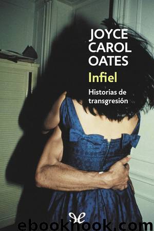 Infiel by Joyce Carol Oates
