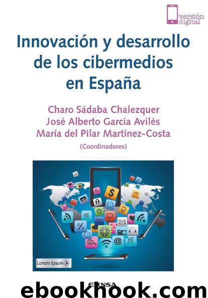 Innovación y desarrollo de los cibermedios en España by Charo Sábada Chalezquer