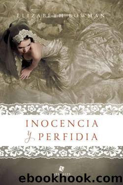 Inocencia y perfidia by Elizabeth Bowman