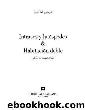 Intrusos y huÃ©spedes & HabitaciÃ³n doble by Luis Magrinyà