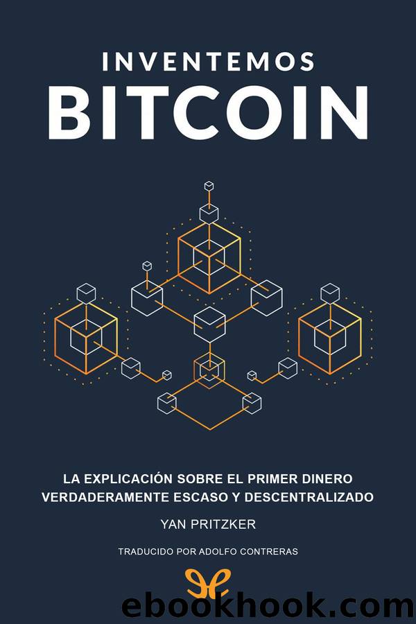 Inventemos Bitcoin by Yan Pritzker