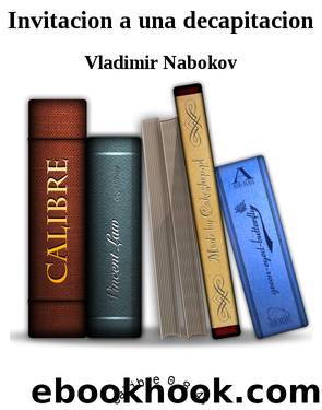 Invitacion a una decapitacion by Vladimir Nabokov