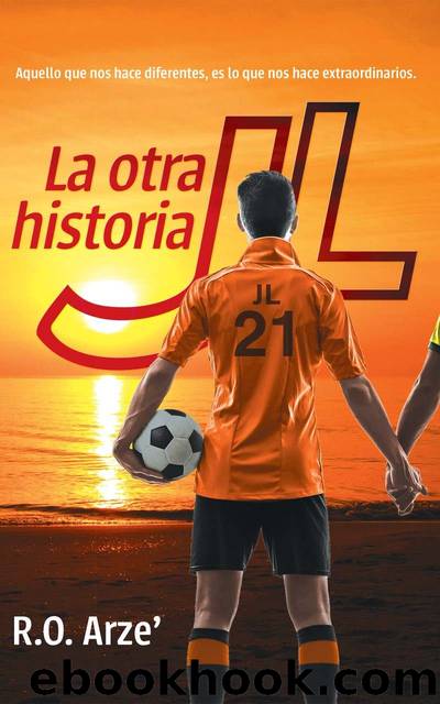 JL "La otra historia" (Spanish Edition) by R.O. Arze´