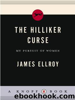 James Ellroy by The Hilliker Curse: My Pursuit of Women