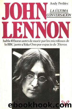 John Lennon: la Ãºltima conversaciÃ³n by Andy Peebles
