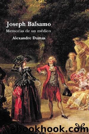 Joseph Balsamo - Memorias de un mÃ©dico by Alejandro Dumas