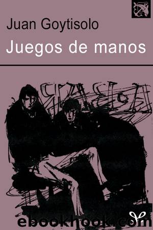 Juegos de manos by Juan Goytisolo
