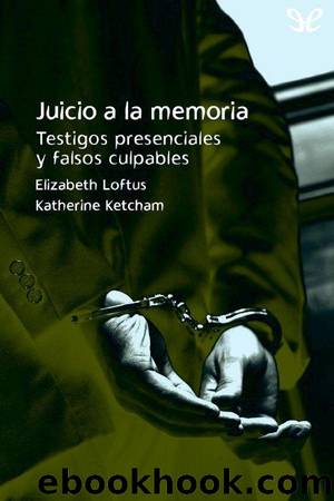 Juicio a la memoria by Elizabeth Loftus & Katherine Ketcham